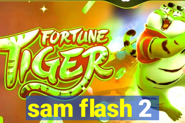 sam flash 2